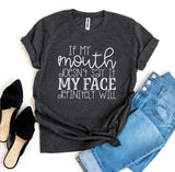 If My Mouth Doesn’t Say It T-shirt - shop.livefree.co.uk